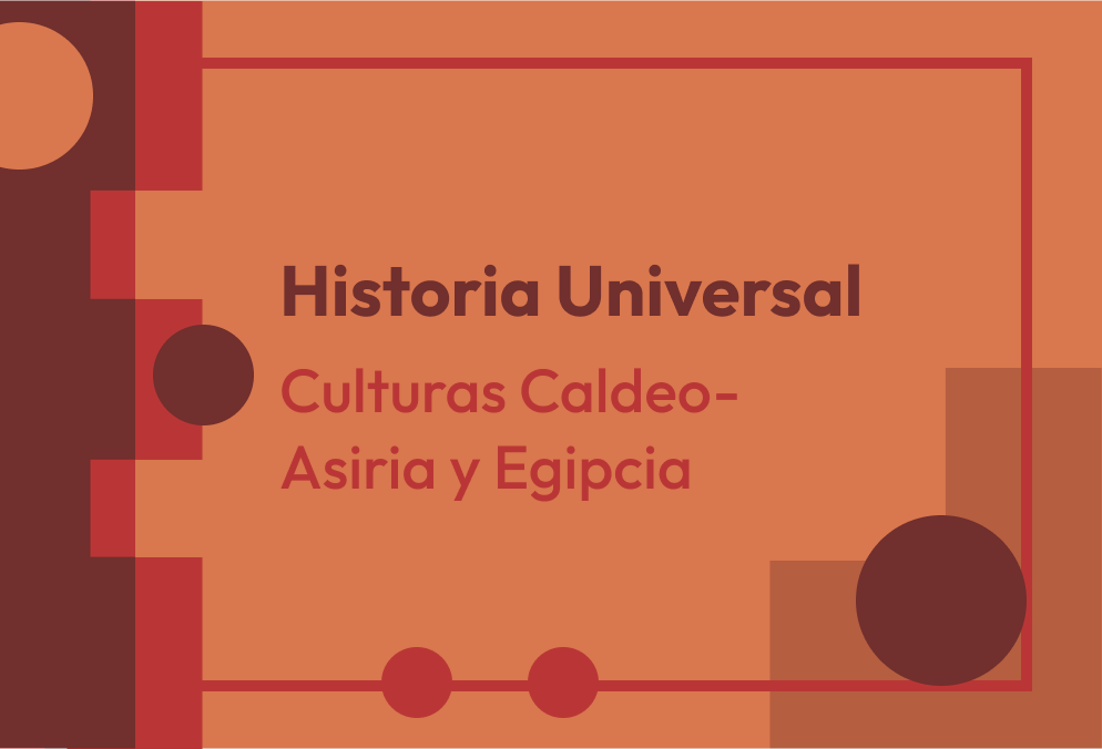 Capítulo 02 - Culturas Caldeo-Asiria y Egipcia